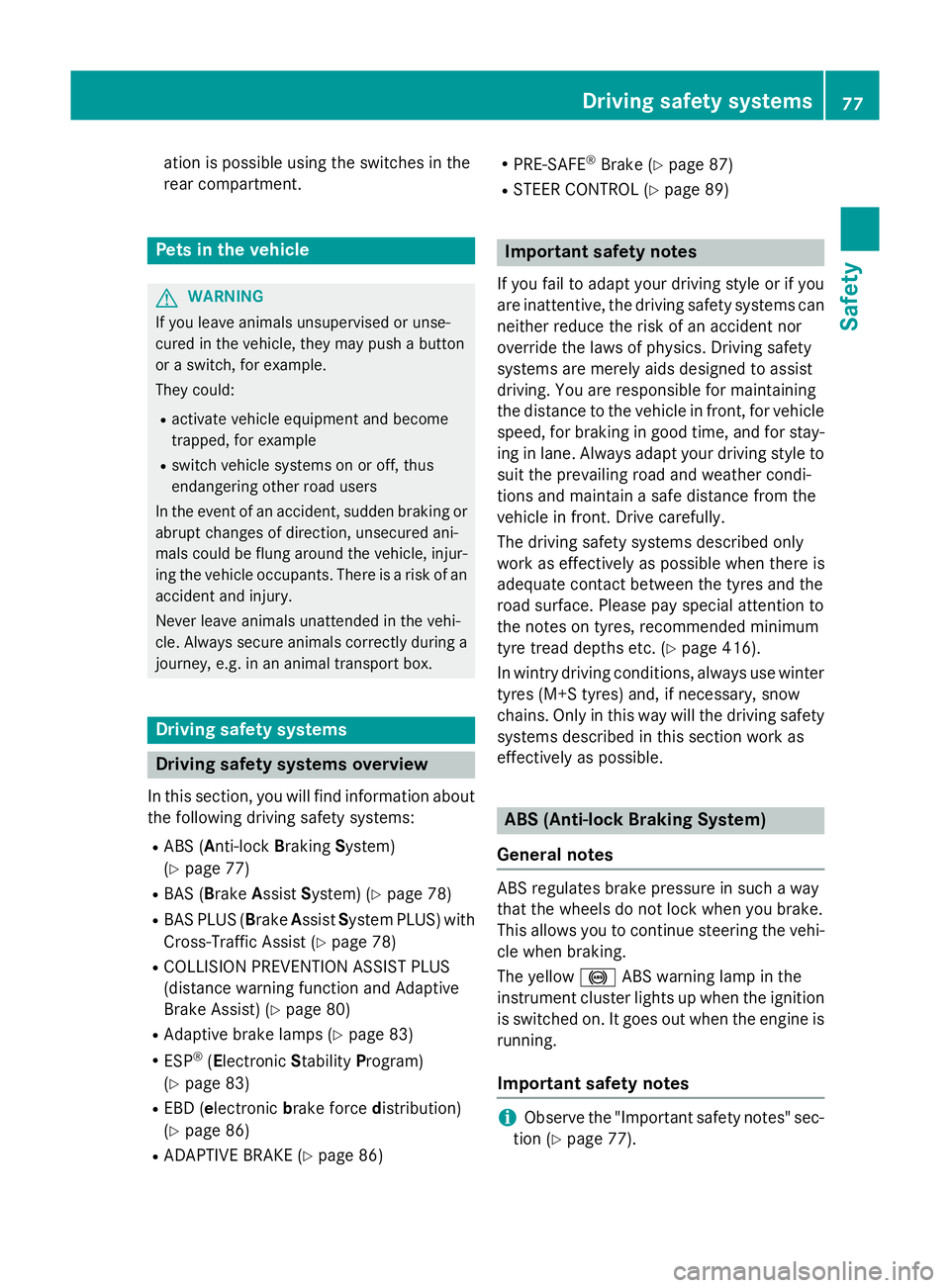 MERCEDES-BENZ E-CLASS ESTATE 2015 Manual PDF atio
nisp ossible usin gthe switches in the
rear compartment. Pet
sint hevehicle G
WARNING
If you leave animals unsupervised or unse-
cured in th evehicle ,the ym ay push abutton
or as witch ,for exam MERCEDES-BENZ E-CLASS ESTATE 2015 Manual PDF atio
nisp ossible usin gthe switches in the
rear compartment. Pet
sint hevehicle G
WARNING
If you leave animals unsupervised or unse-
cured in th evehicle ,the ym ay push abutton
or as witch ,for exam