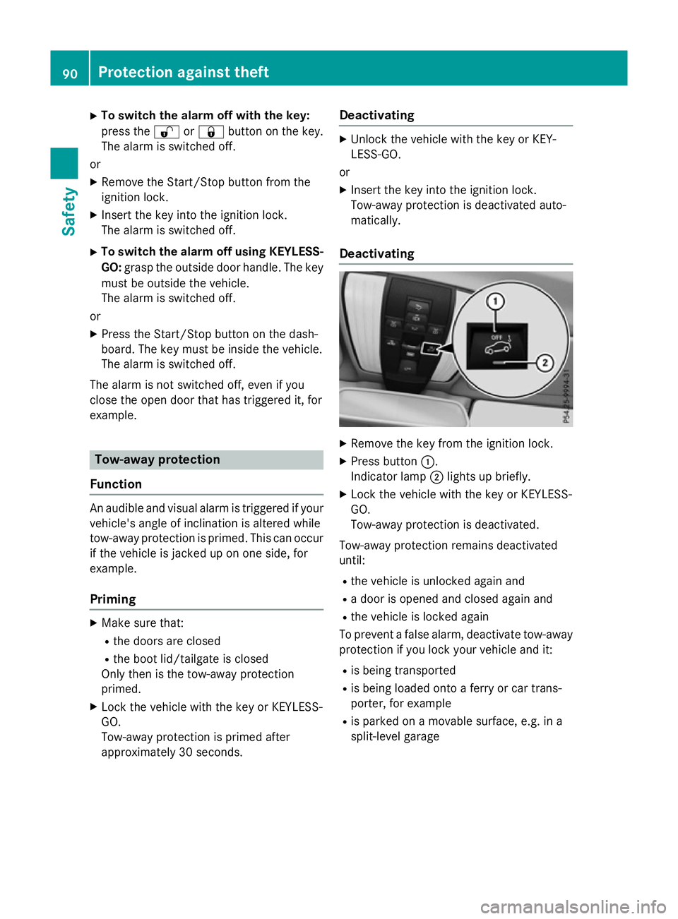 MERCEDES-BENZ E-CLASS ESTATE 2015  Owners Manual X
To switc hthe alarm of fwitht he key:
press the %or& button on the key.
The alar misswitched off.
or
X Remov ethe Start/Stop button from the
ignition lock.
X Insert the key into the ignition lock.
T