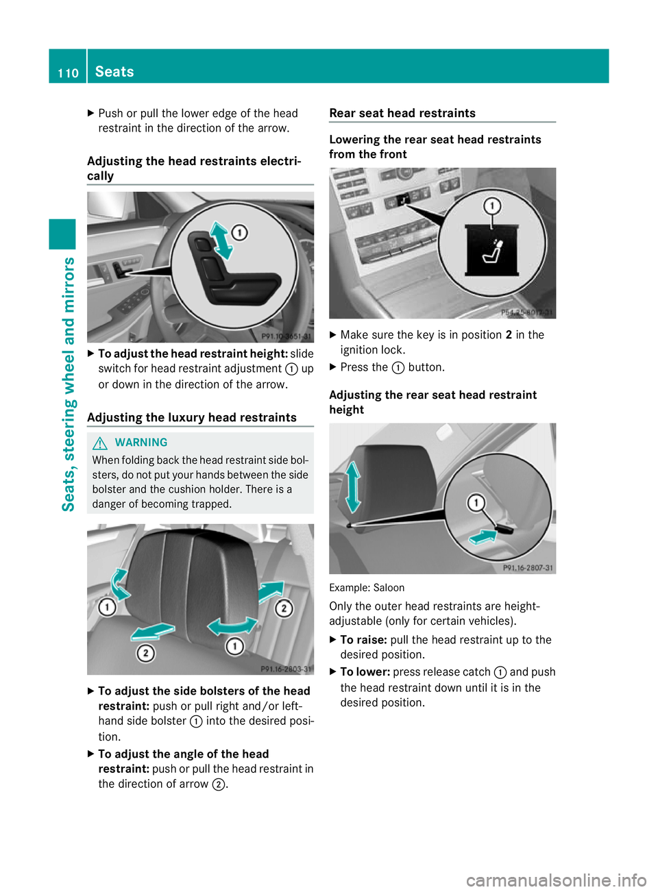 MERCEDES-BENZ E-CLASS ESTATE 2012 Owners Manual X
Push or pull the lower edge of the head
restraint in the direction of the arrow.
Adjusting the head restraints electri-
cally X
To adjust the head restraint height: slide
switch for head restraint a MERCEDES-BENZ E-CLASS ESTATE 2012 Owners Manual X
Push or pull the lower edge of the head
restraint in the direction of the arrow.
Adjusting the head restraints electri-
cally X
To adjust the head restraint height: slide
switch for head restraint a