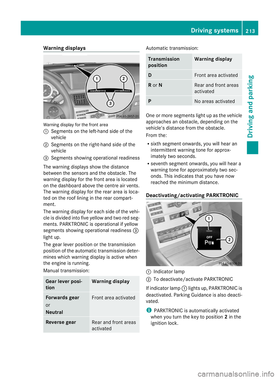 MERCEDES-BENZ E-CLASS ESTATE 2012  Owners Manual Warning displays
Warning display for the front area
:
Segments on the left-hand side of the
vehicle
; Segments on the right-hand side of the
vehicle
= Segments showing operational readiness
The warnin