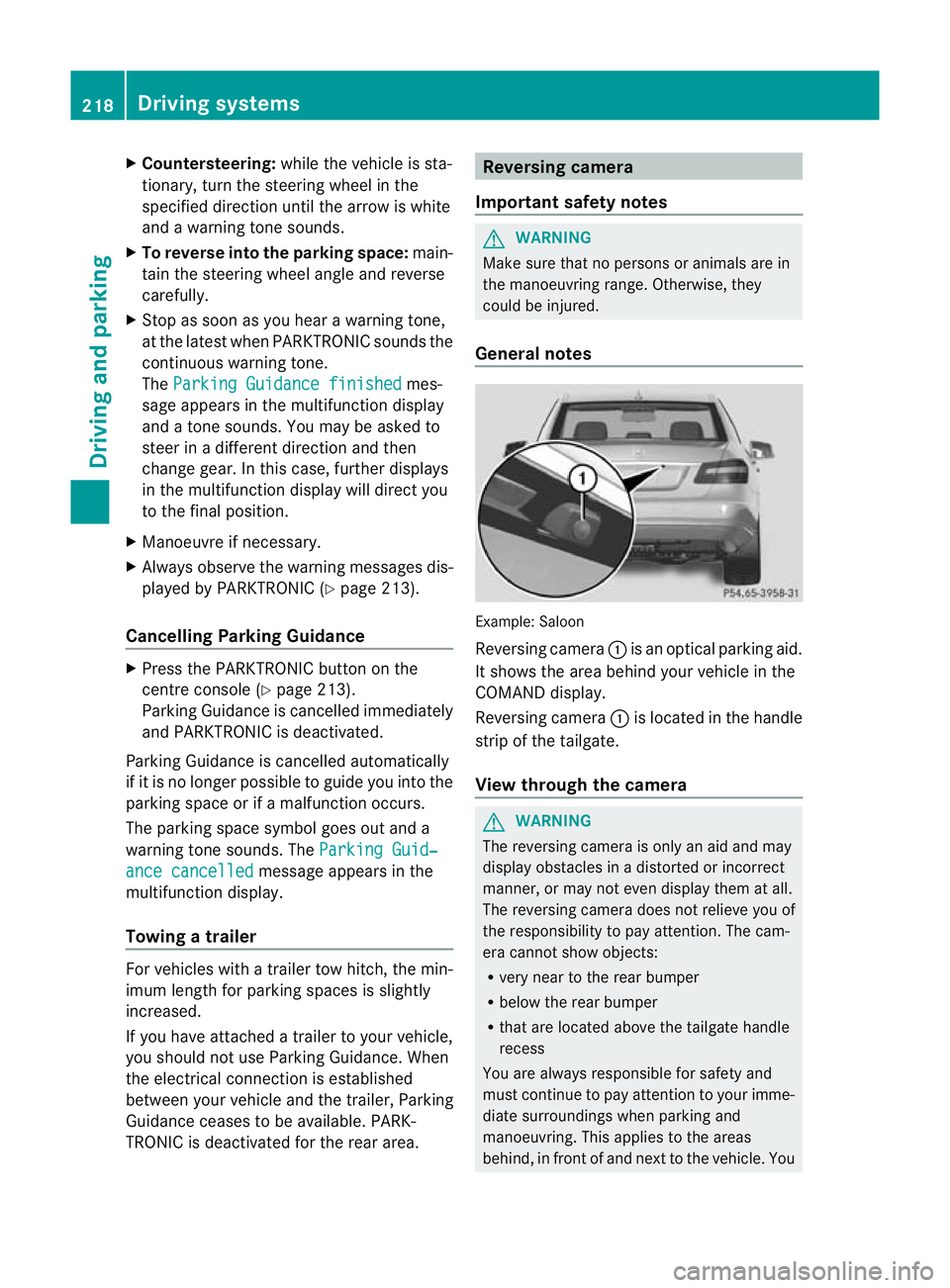 MERCEDES-BENZ E-CLASS ESTATE 2012 Owners Manual X
Countersteering: while the vehicle is sta-
tionary, tur nthe steering wheel in the
specified direction until the arrow is white
and a warning tone sounds.
X To reverse into the parking space: main-
MERCEDES-BENZ E-CLASS ESTATE 2012 Owners Manual X
Countersteering: while the vehicle is sta-
tionary, tur nthe steering wheel in the
specified direction until the arrow is white
and a warning tone sounds.
X To reverse into the parking space: main-