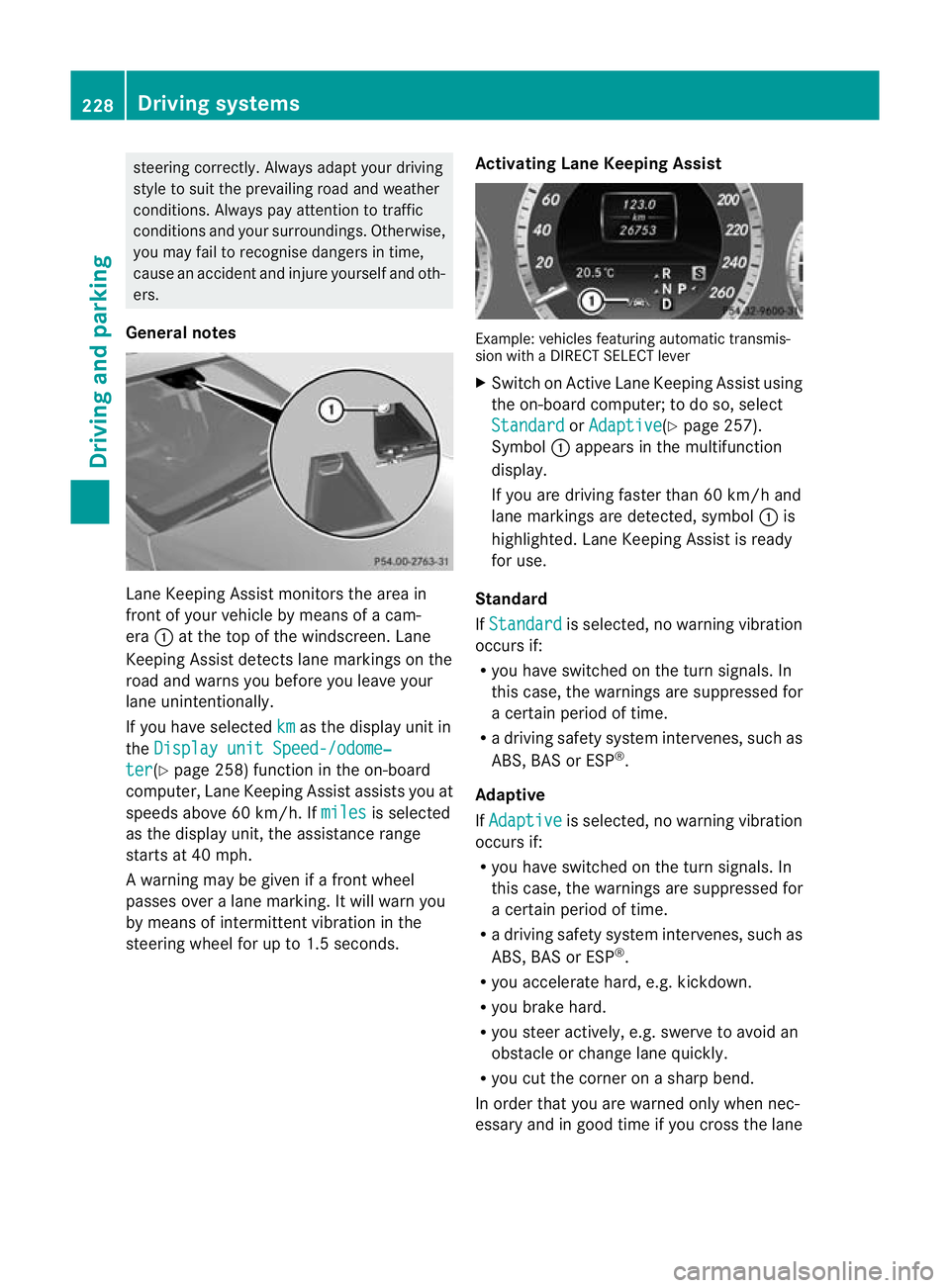 MERCEDES-BENZ E-CLASS ESTATE 2012 Owners Manual steering correctly. Always adapty
our driving
style to suit the prevailing road and weather
conditions. Always pay attention to traffic
conditions and your surroundings. Otherwise,
you may fail to rec MERCEDES-BENZ E-CLASS ESTATE 2012 Owners Manual steering correctly. Always adapty
our driving
style to suit the prevailing road and weather
conditions. Always pay attention to traffic
conditions and your surroundings. Otherwise,
you may fail to rec