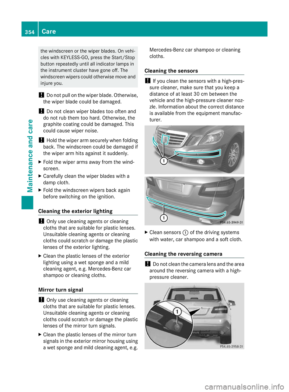 MERCEDES-BENZ E-CLASS ESTATE 2012 Owners Manual the windscree
northe wiper blades. On vehi-
cles with KEYLESS-GO, press the Start/Stop
button repeatedly until all indicator lamps in
the instrument cluster have gone off. The
windscreen wipers could MERCEDES-BENZ E-CLASS ESTATE 2012 Owners Manual the windscree
northe wiper blades. On vehi-
cles with KEYLESS-GO, press the Start/Stop
button repeatedly until all indicator lamps in
the instrument cluster have gone off. The
windscreen wipers could