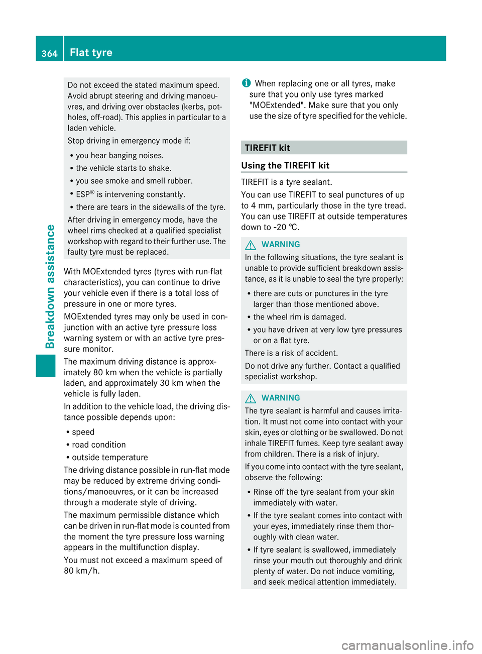 MERCEDES-BENZ E-CLASS ESTATE 2012 Owners Manual Do not exceed the stated maximum speed.
Avoid abrupt steering and driving manoeu-
vres, and driving ove
robstacles (kerbs, pot-
holes, off-road). This applies in particular to a
laden vehicle.
Stop dr MERCEDES-BENZ E-CLASS ESTATE 2012 Owners Manual Do not exceed the stated maximum speed.
Avoid abrupt steering and driving manoeu-
vres, and driving ove
robstacles (kerbs, pot-
holes, off-road). This applies in particular to a
laden vehicle.
Stop dr