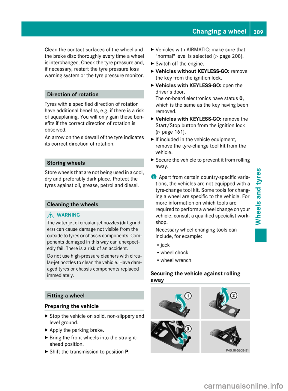 MERCEDES-BENZ E-CLASS ESTATE 2012  Owners Manual Clean the contact surface
softhe wheel and
the brake disc thoroughly every time a wheel
is interchanged. Check the tyre pressure and,
if necessary, restart the tyre pressure loss
warning system or the