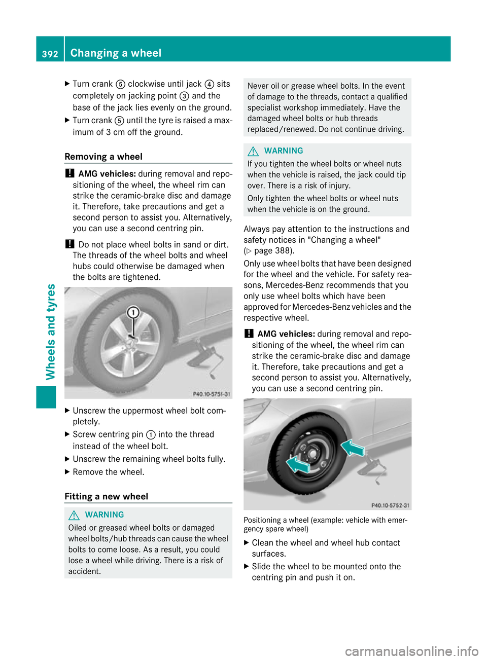 MERCEDES-BENZ E-CLASS ESTATE 2012 Owners Manual X
Turn crank Aclockwise until jack ?sits
completely on jacking point =and the
base of the jack lies evenly on the ground.
X Turn crank Auntil the tyre is raised a max-
imum of 3 cm off the ground.
Rem MERCEDES-BENZ E-CLASS ESTATE 2012 Owners Manual X
Turn crank Aclockwise until jack ?sits
completely on jacking point =and the
base of the jack lies evenly on the ground.
X Turn crank Auntil the tyre is raised a max-
imum of 3 cm off the ground.
Rem