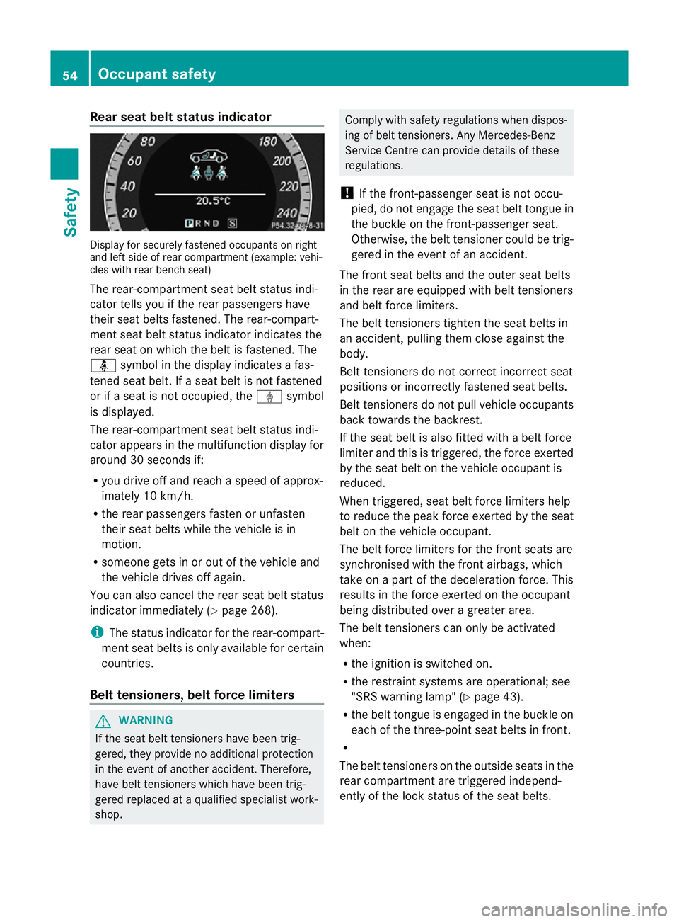 MERCEDES-BENZ E-CLASS ESTATE 2012 Workshop Manual Rear seat belt status indicator
Display for securely fastened occupants on right
and left side of rea rcompartmen t(example: vehi-
cles with rear bench seat)
The rear-compartment seat belt status indi MERCEDES-BENZ E-CLASS ESTATE 2012 Workshop Manual Rear seat belt status indicator
Display for securely fastened occupants on right
and left side of rea rcompartmen t(example: vehi-
cles with rear bench seat)
The rear-compartment seat belt status indi