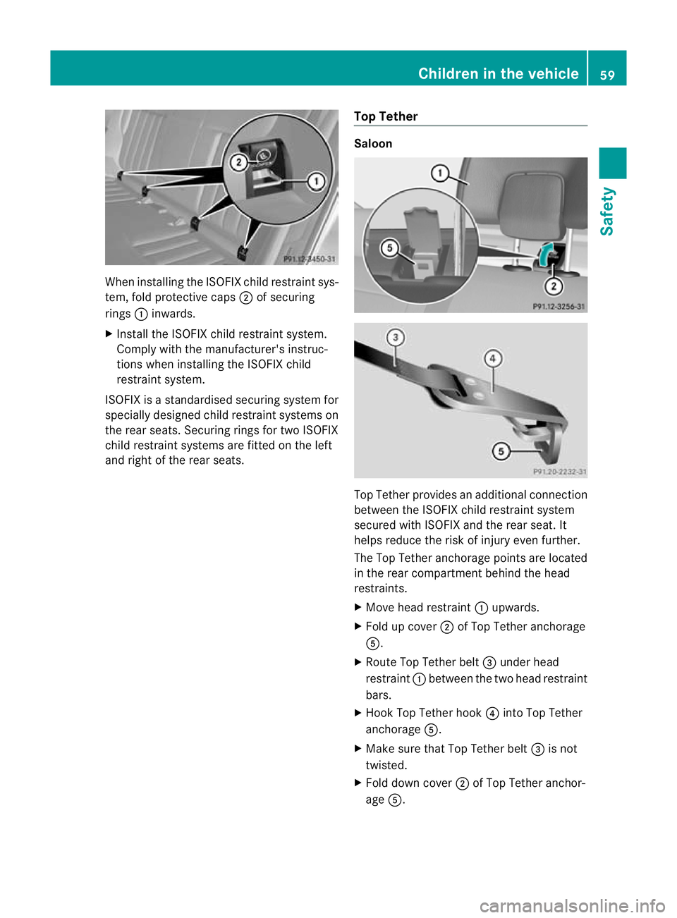 MERCEDES-BENZ E-CLASS ESTATE 2012 Repair Manual When installing the ISOFIX child restraint sys-
tem, fold protective caps
;of securing
rings :inwards.
X Install the ISOFIX child restraint system.
Comply with the manufacturer's instruc-
tions wh MERCEDES-BENZ E-CLASS ESTATE 2012 Repair Manual When installing the ISOFIX child restraint sys-
tem, fold protective caps
;of securing
rings :inwards.
X Install the ISOFIX child restraint system.
Comply with the manufacturer's instruc-
tions wh
