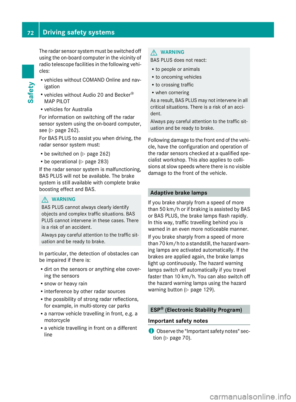 MERCEDES-BENZ E-CLASS ESTATE 2012 Manual PDF The radar sensor system must be switched off
using the on-board computer in the vicinity of
radio telescope facilities in the following vehi-
cles:
R
vehicles without COMAND Online and nav-
igation
R 