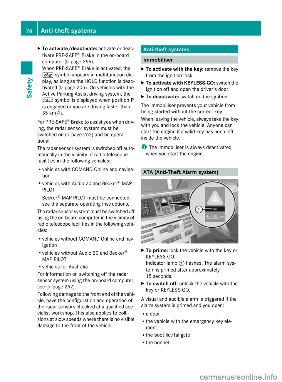MERCEDES-BENZ E-CLASS ESTATE 2012 Manual Online X
To activate/deactivate: activate or deac-
tivate PRE-SAFE ®
Brake in the on-board
computer (Y page 256).
When PRE-SAFE ®
Brake is activated, the
Ä symbol appears in multifunctio ndis-
play, as lo MERCEDES-BENZ E-CLASS ESTATE 2012 Manual Online X
To activate/deactivate: activate or deac-
tivate PRE-SAFE ®
Brake in the on-board
computer (Y page 256).
When PRE-SAFE ®
Brake is activated, the
Ä symbol appears in multifunctio ndis-
play, as lo