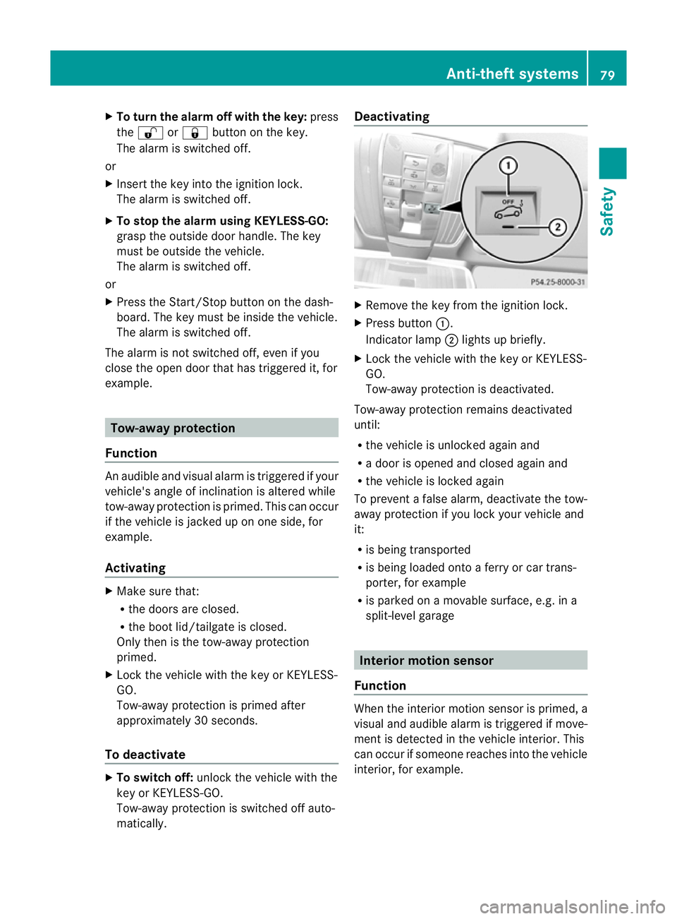 MERCEDES-BENZ E-CLASS ESTATE 2012  Owners Manual X
To turn the alarm off with the key: press
the % or& button on the key.
The alar mis switched off.
or
X Insert the key into the ignition lock.
The alarm is switched off.
X To stop the alarm using KEY