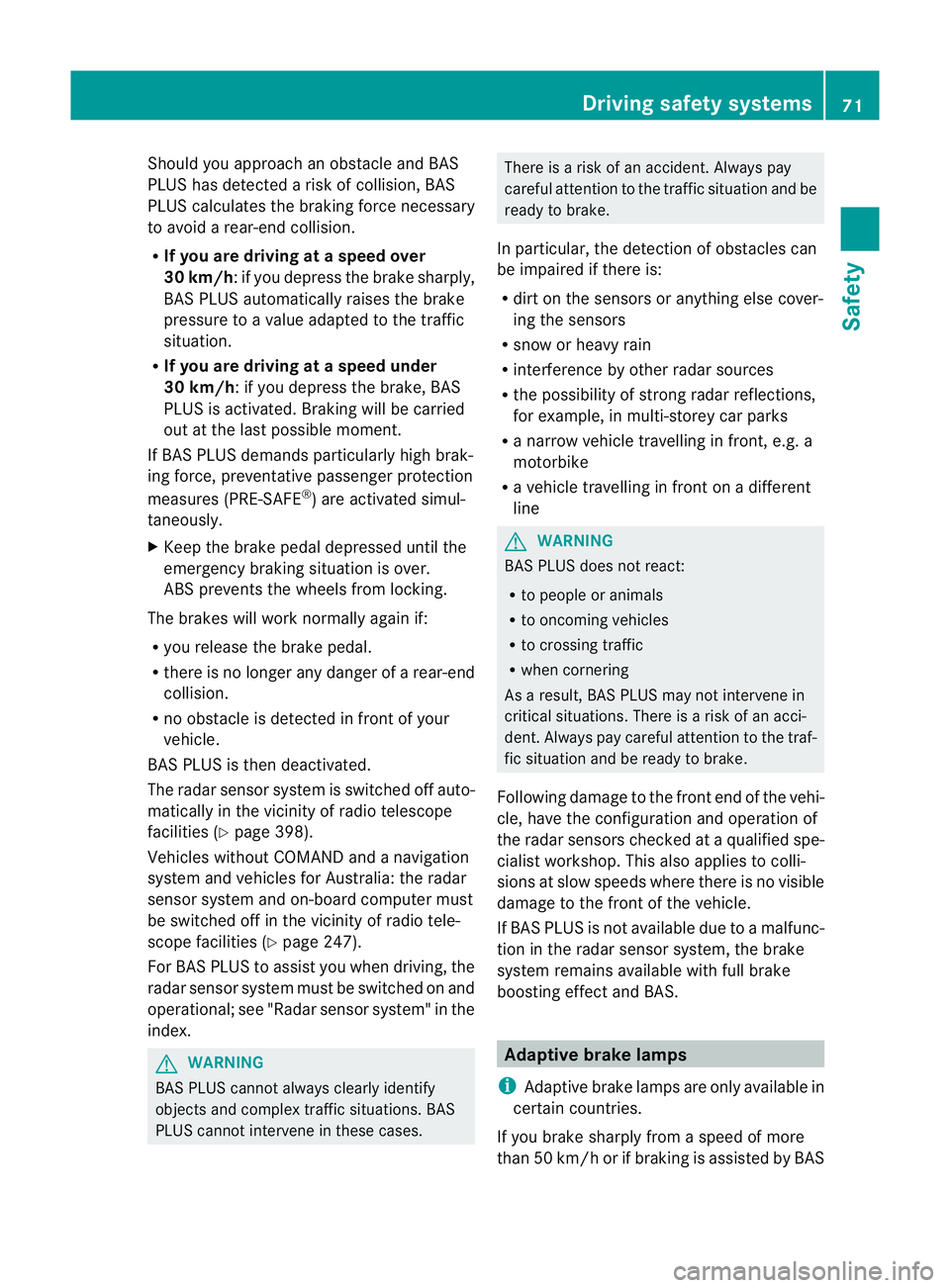 MERCEDES-BENZ E-CLASS ESTATE 2011 Manual PDF Should you approach an obstacle and BAS
PLU
Shas detected a ris kofcollision, BAS
PLUS calculates the braking force necessary
to avoid a rear-end collision.
R If you are driving at a speed over
30 km/ MERCEDES-BENZ E-CLASS ESTATE 2011 Manual PDF Should you approach an obstacle and BAS
PLU
Shas detected a ris kofcollision, BAS
PLUS calculates the braking force necessary
to avoid a rear-end collision.
R If you are driving at a speed over
30 km/