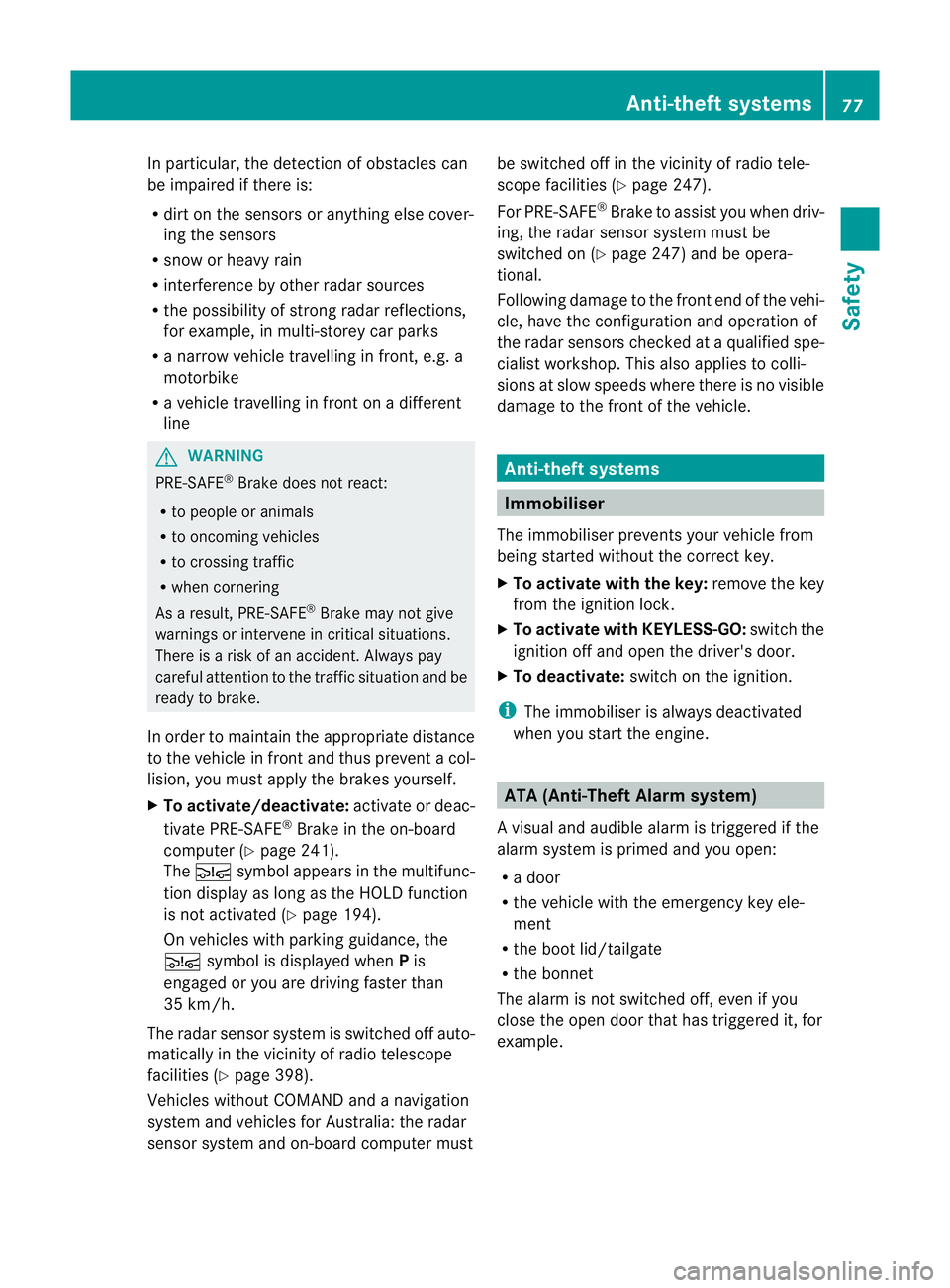 MERCEDES-BENZ E-CLASS ESTATE 2011 Manual PDF In particular, the detection of obstacles can
be impaired if there is:
R dirt on the sensors or anything else cover-
ing the sensors
R snow or heavy rain
R interference by other radars ources
R the po MERCEDES-BENZ E-CLASS ESTATE 2011 Manual PDF In particular, the detection of obstacles can
be impaired if there is:
R dirt on the sensors or anything else cover-
ing the sensors
R snow or heavy rain
R interference by other radars ources
R the po