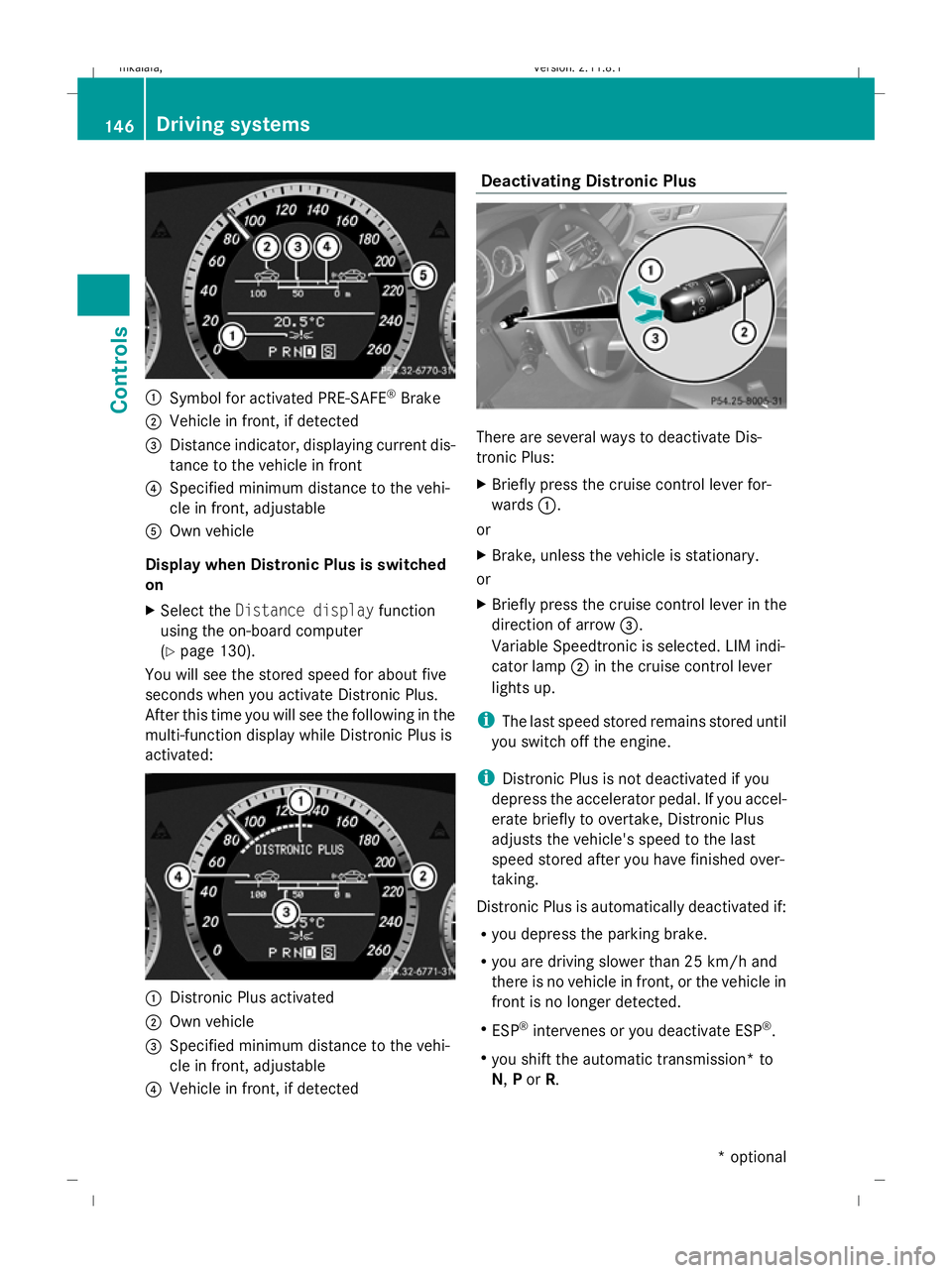 MERCEDES-BENZ E-CLASS ESTATE 2009 Owners Manual :
Symbol for activated PRE-SAFE ®
Brake
; Vehicle in front, if detected
= Distance indicator, displaying current dis-
tance to the vehicle in front
? Specified minimum distance to the vehi-
cle in fr MERCEDES-BENZ E-CLASS ESTATE 2009 Owners Manual :
Symbol for activated PRE-SAFE ®
Brake
; Vehicle in front, if detected
= Distance indicator, displaying current dis-
tance to the vehicle in front
? Specified minimum distance to the vehi-
cle in fr