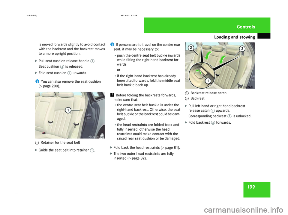 MERCEDES-BENZ E-CLASS ESTATE 2008 Owners Manual Loading and stowing
199
is moved forwards slightly to avoid contact
with the backrest and the backrest moves
to a more upright position.
X Pull seat cushion release handle 1.
Seat cushion 2is released MERCEDES-BENZ E-CLASS ESTATE 2008 Owners Manual Loading and stowing
199
is moved forwards slightly to avoid contact
with the backrest and the backrest moves
to a more upright position.
X Pull seat cushion release handle 1.
Seat cushion 2is released