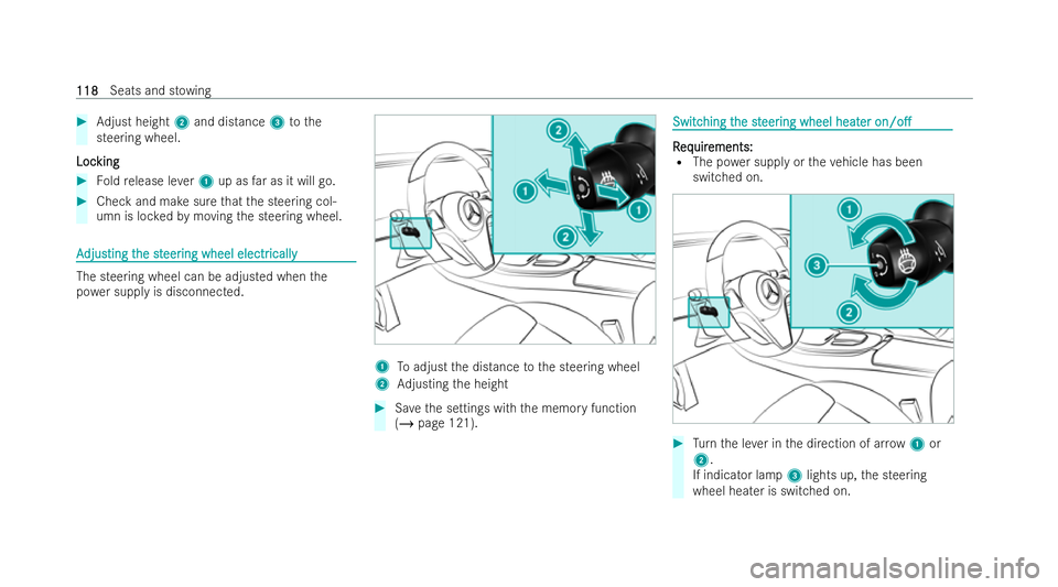 MERCEDES-BENZ E-CLASS SALOON 2022  Owners Manual #
Adjust height 2and distance 3tothe
stee ring wheel.
Loc
Loc king
king #
Foldrelease le ver1 up as far as it will go. #
Check and make sure that the steering col-
umn is loc kedby moving the steering