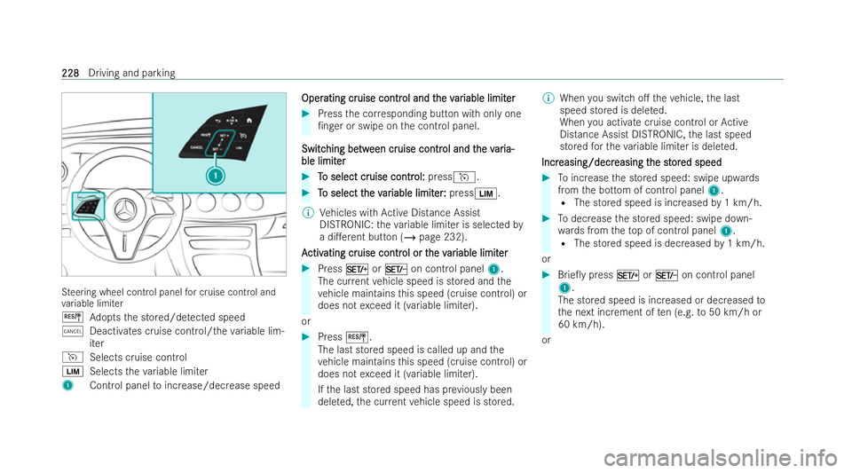 MERCEDES-BENZ E-CLASS SALOON 2022  Owners Manual St
eering wheel control panel for cruise control and
va riable limi ter
J Adopts the stored/de tected speed
± Deacti vates cruise cont rol/thevariable lim-
iter
h Selects cruise cont rol
È Selects t
