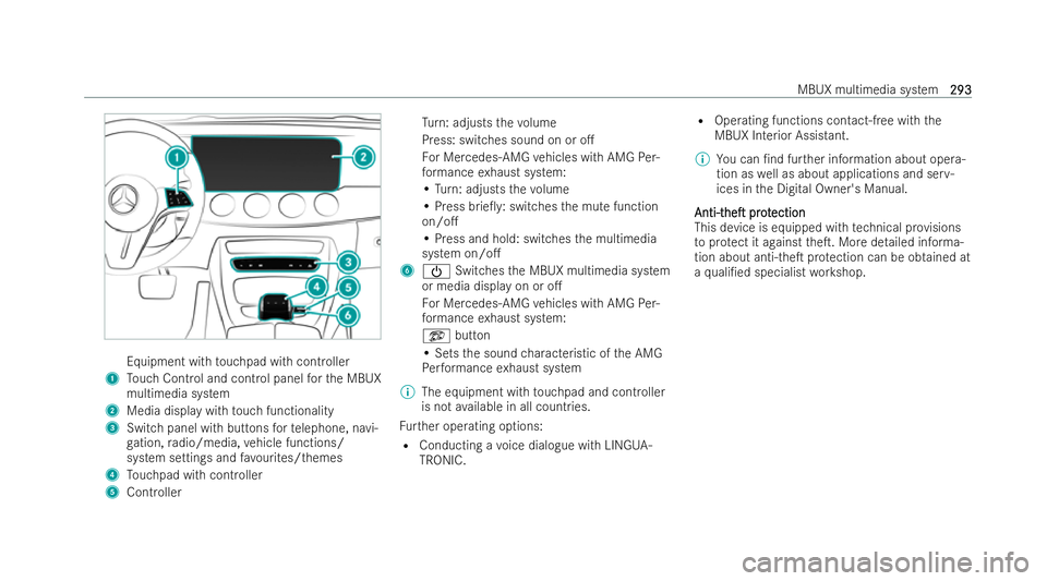 MERCEDES-BENZ E-CLASS SALOON 2022  Owners Manual Equipment with
touchpad with controller
1 Touch Control and control panel forth e MBUX
multimedia system
2 Media display with touch functionality
3 Switch panel with buttons forte lephone, navi-
ga ti