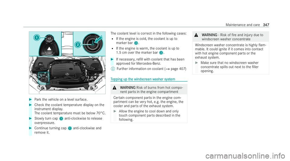 MERCEDES-BENZ E-CLASS SALOON 2022  Owners Manual #
Park theve hicle on a le vel sur face. #
Check the coolant temp erature display on the
inst rument displa y.
The coolant temp erature must be below 70°C. #
Slowly turn cap 1anti-clockwise torelease