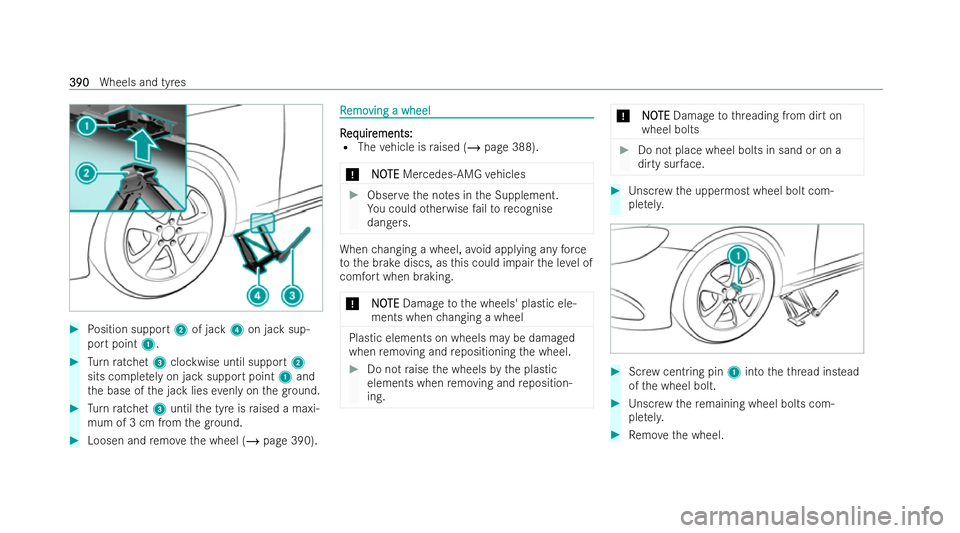 MERCEDES-BENZ E-CLASS SALOON 2022  Owners Manual #
Position support 2of jack 4on jack sup-
port point 1. #
Turn ratchet 3clockwise until support 2
sits comple tely on jack support point 1and
th e base of the jack lies evenly on thegr ound. #
Turn ra