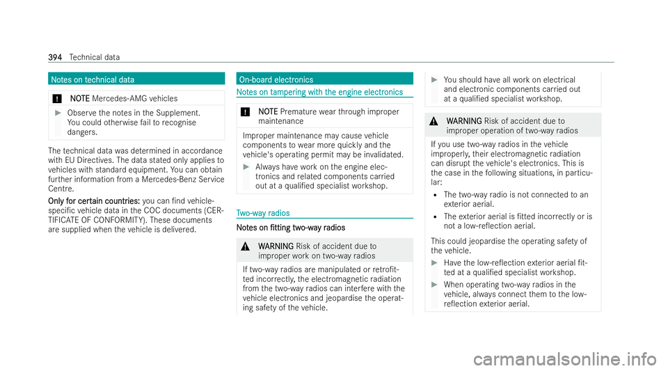 MERCEDES-BENZ E-CLASS SALOON 2022  Owners Manual N
N
o
ot
tes on t
es on t ec
echnical data
hnical data
* NO
NOTE
TEMercedes-AMG vehicles #
Obser vethe no tes in the Supplement.
Yo u could otherwise failto recognise
dangers. The
tech nical data was 