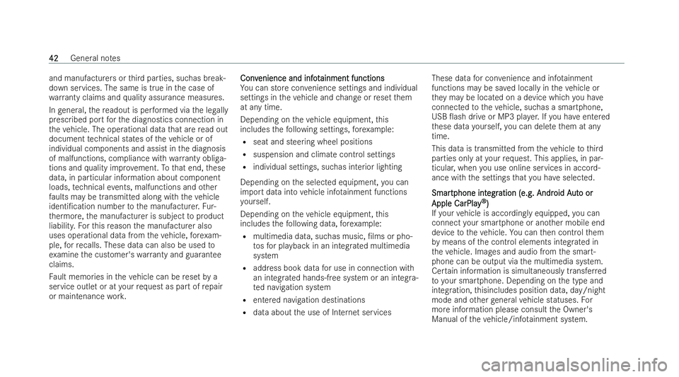 MERCEDES-BENZ E-CLASS SALOON 2022 Service Manual and manu
facturers or third parties, suc has break-
down services. The same is true in the case of
wa rranty claims and quality assurance measures.
In general, there adout is per form ed via the legal