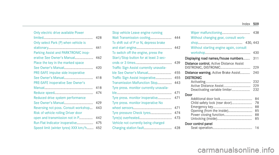 MERCEDES-BENZ E-CLASS SALOON 2022  Owners Manual Only electric drive
available Power
limited................................................... 428
Only select Park (P) when vehicle is
stationary.............................................. 441
Pa 