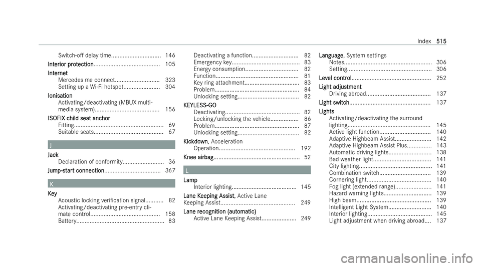 MERCEDES-BENZ E-CLASS SALOON 2022  Owners Manual Switch-o. del
aytime.............................. 146
Int
Int er
erior pr ot
ior pr otection
ection ........................................ 105
Int
Int er
ernet
net
Mercedes me connect.............