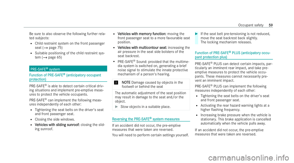 MERCEDES-BENZ E-CLASS SALOON 2022 Repair Manual Be su
retoalso obser vethefo llowing fur ther rela-
te d subjects:
R Child restraint system on the front passenger
seat (/ page 75)
R Suitable positioning of thech ild restraint sys-
te m (/ page 65) 