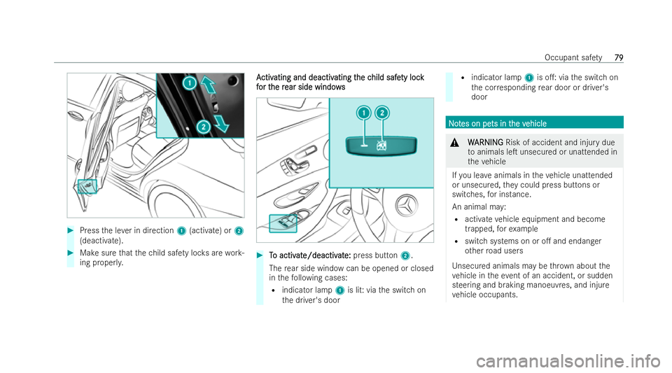 MERCEDES-BENZ E-CLASS SALOON 2022  Owners Manual #
Press the le ver in direction 1(activate) or 2
(deactivate). #
Make sure that thech ild saf ety loc ksare work-
ing proper ly. A
A
ctiv
ctiv ating and deactiv
ating and deactiv ating t
ating the c
h