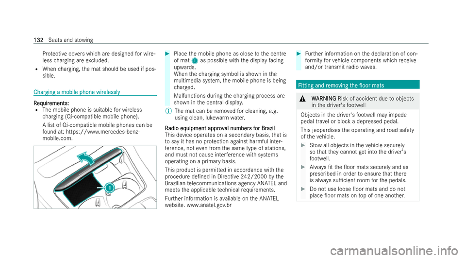 MERCEDES-BENZ E-CLASS SALOON 2021  Owners Manual Pr
otective co vers which are designed for wire-
less charging are excluded.
R When charging, the mat should be used if pos-
sible. Char
Char
ging a mobile phone wir
ging a mobile phone wir elessly
el