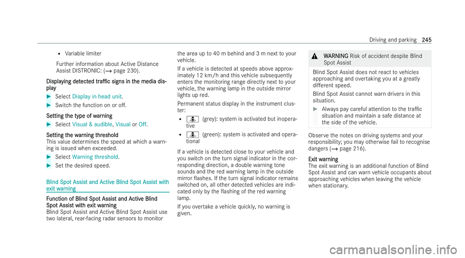 MERCEDES-BENZ E-CLASS SALOON 2021  Owners Manual R
Variable limi ter
Fu rther information about Active Distance
Assist DISTRONIC: (/ page 230).
Displa
Displa ying det
ying det ect
ected
edtr
tra1c
a1c signs in t
signs in t he media dis-
he media d