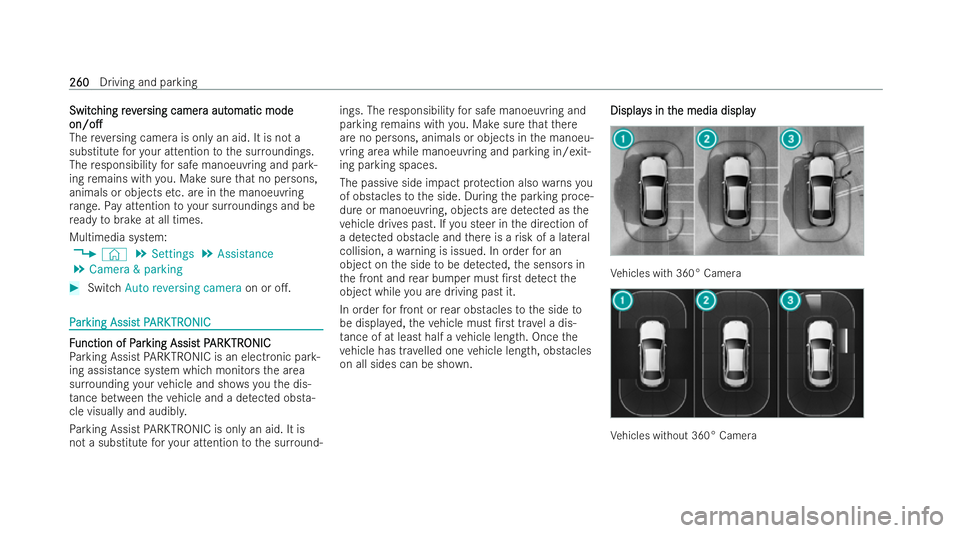 MERCEDES-BENZ E-CLASS SALOON 2021  Owners Manual Switc
Switc
hingrev
hing rever
ersing camer
sing camer a aut
a automatic mode
omatic mode
on/o.
on/o.
The reve rsing camera is only an aid. It is not a
substitute foryo ur attention tothe sur roundi
