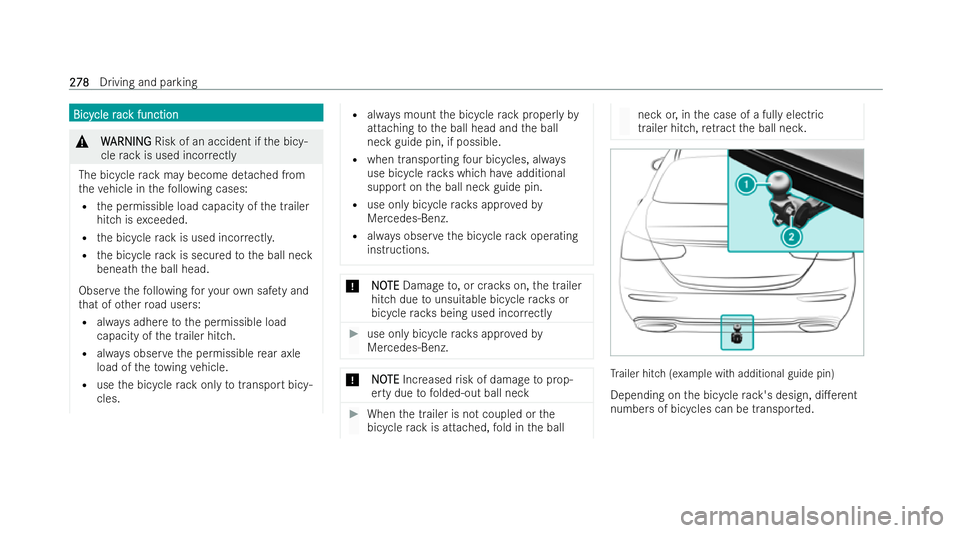 MERCEDES-BENZ E-CLASS SALOON 2021  Owners Manual Bicy
Bicy
cle r
cle r ac
ack function
k function &
W
WARNI NG
ARNI NGRisk of an accident if the bicy-
cle rack is used incor rectly
The bicycle rack may become de tach ed from
th eve hicle in thefo ll