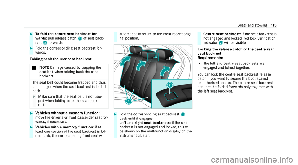 MERCEDES-BENZ E-CLASS SALOON 2020 Owners Manual #
Tofold the centre seat backrest for‐
wa rds: pull release cat ch3 of seat back‐
re st 2 forw ards. #
Foldthe cor responding seat backrest for‐
wa rds.
Fo lding back there ar seat backrest
* NO MERCEDES-BENZ E-CLASS SALOON 2020 Owners Manual #
Tofold the centre seat backrest for‐
wa rds: pull release cat ch3 of seat back‐
re st 2 forw ards. #
Foldthe cor responding seat backrest for‐
wa rds.
Fo lding back there ar seat backrest
* NO