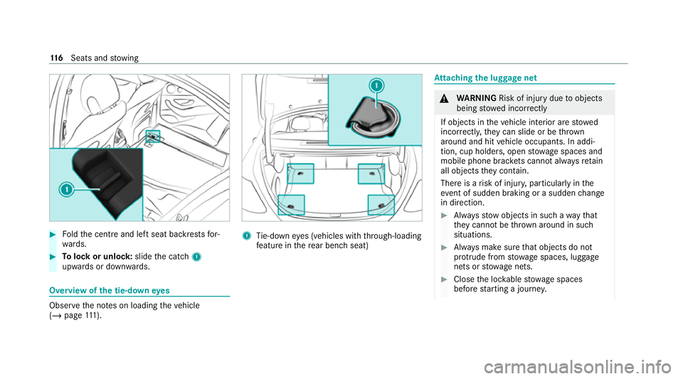 MERCEDES-BENZ E-CLASS SALOON 2020 Owners Manual #
Foldthe cent reand left seat backrests for‐
wa rds. #
Tolock or unlock: slidethe catch 1
upwards or down wards. Overview of
the tie-down eyes Obser
vethe no tes on loading theve hicle
(/ page 111) MERCEDES-BENZ E-CLASS SALOON 2020 Owners Manual #
Foldthe cent reand left seat backrests for‐
wa rds. #
Tolock or unlock: slidethe catch 1
upwards or down wards. Overview of
the tie-down eyes Obser
vethe no tes on loading theve hicle
(/ page 111)