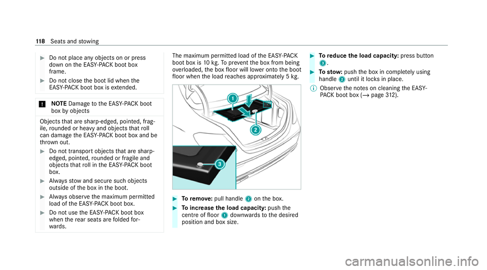 MERCEDES-BENZ E-CLASS SALOON 2020 Owners Manual #
Do not place any objects on or press
down on the EASY -PAC K boot box
frame. #
Do not close the boot lid when the
EAS Y-PA CK boot box is extended. *
NO
TEDama getothe EASY -PAC K boot
box byobjects MERCEDES-BENZ E-CLASS SALOON 2020 Owners Manual #
Do not place any objects on or press
down on the EASY -PAC K boot box
frame. #
Do not close the boot lid when the
EAS Y-PA CK boot box is extended. *
NO
TEDama getothe EASY -PAC K boot
box byobjects