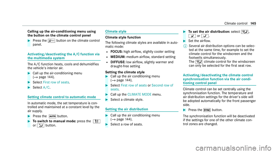 MERCEDES-BENZ E-CLASS SALOON 2020 Owners Manual Calling up
the air-conditioning menu using
th e but ton on the clima tecont rol panel #
Press theA button on the climate control
panel. Ac
tivating/deactivating the A/C function via
the multimedia sy MERCEDES-BENZ E-CLASS SALOON 2020 Owners Manual Calling up
the air-conditioning menu using
th e but ton on the clima tecont rol panel #
Press theA button on the climate control
panel. Ac
tivating/deactivating the A/C function via
the multimedia sy