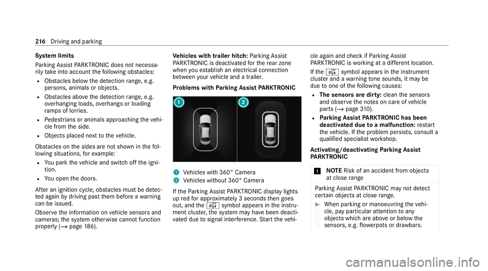 MERCEDES-BENZ E-CLASS SALOON 2020 Owners Manual Sy
stem limits
Pa rking Assist PARKTRONIC does not necessa‐
ri ly take into account thefo llowing obs tacles:
R Obs tacles bel ow the detection range, e.g.
pe rsons, animals or objects.
R Obs tacles MERCEDES-BENZ E-CLASS SALOON 2020 Owners Manual Sy
stem limits
Pa rking Assist PARKTRONIC does not necessa‐
ri ly take into account thefo llowing obs tacles:
R Obs tacles bel ow the detection range, e.g.
pe rsons, animals or objects.
R Obs tacles