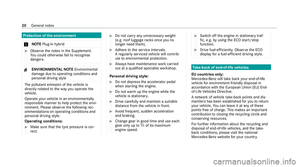 MERCEDES-BENZ E-CLASS SALOON 2020 Owners Manual Pr
otection of the environment
* NO
TEPlug-in hybrid #
Obser vethe no tes in the Supplement.
Yo u could otherwise failto recognise
dangers. +
ENVI
RONMENTAL NOTEEnvironmental
dama gedue tooperating co MERCEDES-BENZ E-CLASS SALOON 2020 Owners Manual Pr
otection of the environment
* NO
TEPlug-in hybrid #
Obser vethe no tes in the Supplement.
Yo u could otherwise failto recognise
dangers. +
ENVI
RONMENTAL NOTEEnvironmental
dama gedue tooperating co