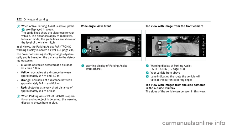 MERCEDES-BENZ E-CLASS SALOON 2020 Owners Manual %
When Active Parking Assist is active, paths
2 are displa yed in green.
The guide lines show the dis tances to your
ve hicle. The dis tances apply toroad le vel.
In trailer mode, the guide lines are MERCEDES-BENZ E-CLASS SALOON 2020 Owners Manual %
When Active Parking Assist is active, paths
2 are displa yed in green.
The guide lines show the dis tances to your
ve hicle. The dis tances apply toroad le vel.
In trailer mode, the guide lines are