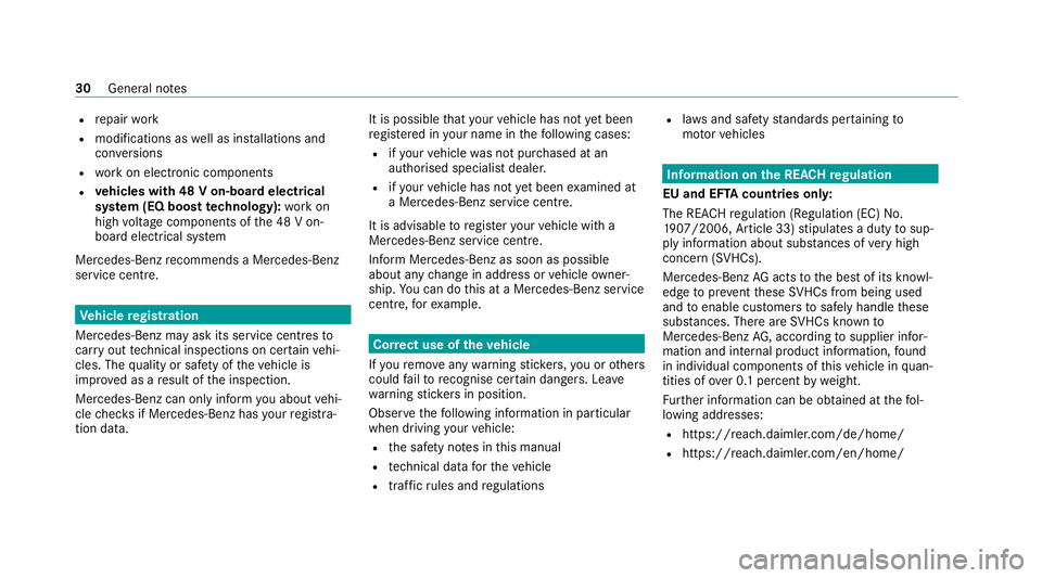 MERCEDES-BENZ E-CLASS SALOON 2020 Owners Guide R
repair work
R modifications as well as ins tallations and
con versions
R workon electronic components
R vehicles with 48 V on-board electrical
sy stem (EQ boost tech nology): workon
high voltage com MERCEDES-BENZ E-CLASS SALOON 2020 Owners Guide R
repair work
R modifications as well as ins tallations and
con versions
R workon electronic components
R vehicles with 48 V on-board electrical
sy stem (EQ boost tech nology): workon
high voltage com