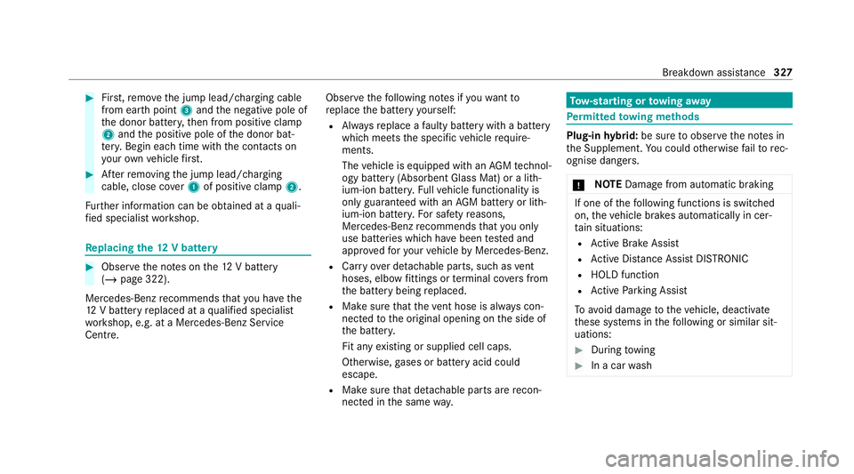 MERCEDES-BENZ E-CLASS SALOON 2020 Owners Manual #
First,re mo vethe jump lead/charging cable
from ear thpoint 3and the negative pole of
th e donor batter y,then from positive clamp
2 and the positive pole of the donor bat‐
te ry. Begin ea chtime MERCEDES-BENZ E-CLASS SALOON 2020 Owners Manual #
First,re mo vethe jump lead/charging cable
from ear thpoint 3and the negative pole of
th e donor batter y,then from positive clamp
2 and the positive pole of the donor bat‐
te ry. Begin ea chtime