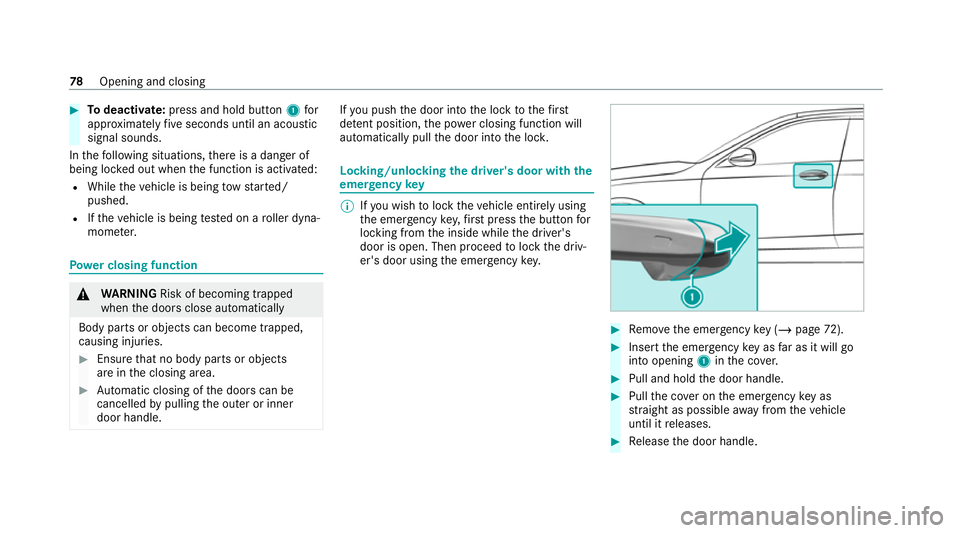 MERCEDES-BENZ E-CLASS SALOON 2020 Manual Online #
Todeactivate: press and hold button 1for
appr oximately five seconds until an acoustic
signal sounds.
In thefo llowing situations, there is a danger of
being loc ked out when the function is activat MERCEDES-BENZ E-CLASS SALOON 2020 Manual Online #
Todeactivate: press and hold button 1for
appr oximately five seconds until an acoustic
signal sounds.
In thefo llowing situations, there is a danger of
being loc ked out when the function is activat