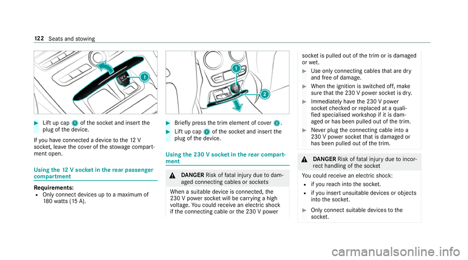 MERCEDES-BENZ E-CLASS SALOON 2017 Owners Manual #
Lift up cap 1ofthe soc ket and insert the
plug of the device.
If yo u ha veconnected a device tothe12 V
soc ket, le ave the co ver of thestow age compart‐
ment open. Using
the12 V so cket inthere MERCEDES-BENZ E-CLASS SALOON 2017 Owners Manual #
Lift up cap 1ofthe soc ket and insert the
plug of the device.
If yo u ha veconnected a device tothe12 V
soc ket, le ave the co ver of thestow age compart‐
ment open. Using
the12 V so cket inthere