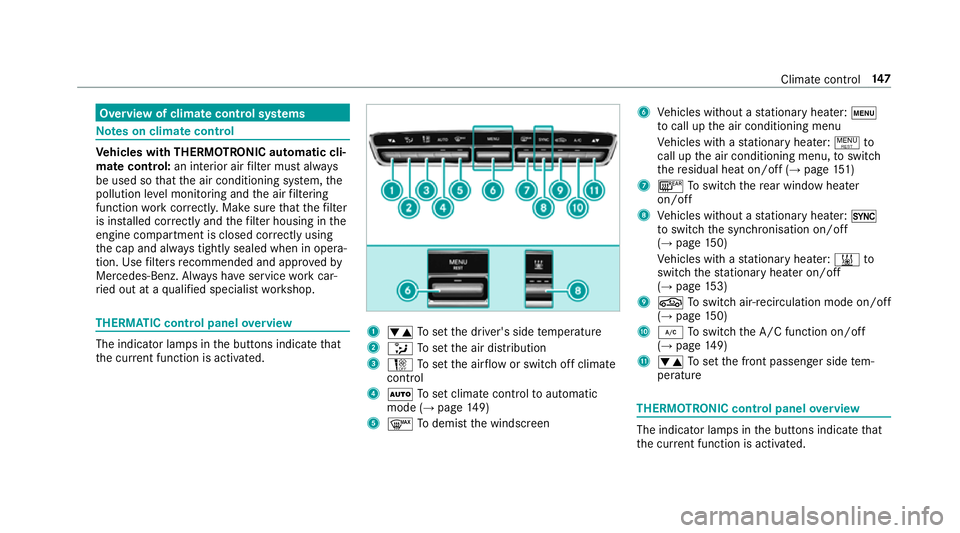 MERCEDES-BENZ E-CLASS SALOON 2017  Owners Manual Overview of climate control sy
stems Note
s on climate control Ve
hicles with THERMOTRONIC automatic cli‐
mate control: an interior airfilter must alw ays
be used so that the air conditioning sy ste