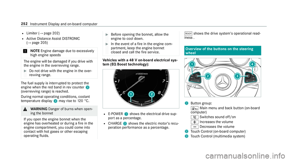 MERCEDES-BENZ E-CLASS SALOON 2017  Owners Manual R
Limiter (→ page 202)
R Active Dis tance Assi stDISTRONIC
(→ page 205)
* NO
TEEngine dama gedue toexc essively
high engine speeds The engine will be damaged if
you drive with
th e engine in theov