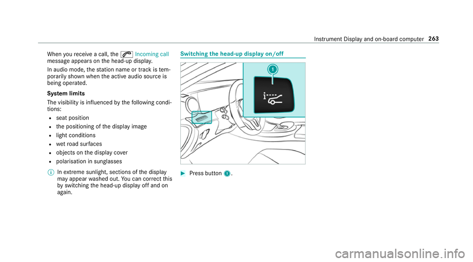 MERCEDES-BENZ E-CLASS SALOON 2017 Owners Manual When
youre cei vea call, the6 Incoming call
message appears on the head-up displa y.
In audio mode, thest ation name or track is tem‐
porarily shown when the active audio source is
being operated.
S MERCEDES-BENZ E-CLASS SALOON 2017 Owners Manual When
youre cei vea call, the6 Incoming call
message appears on the head-up displa y.
In audio mode, thest ation name or track is tem‐
porarily shown when the active audio source is
being operated.
S