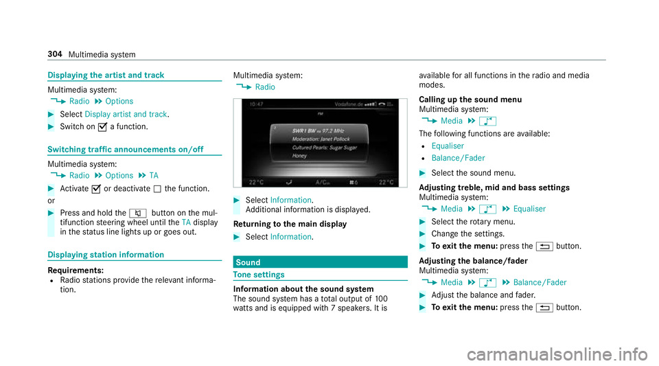 MERCEDES-BENZ E-CLASS SALOON 2017 Owners Manual Displaying
the artist and track Multimedia sy
stem:
, Radio .
Options #
Select Display artist and track. #
Switch on Oa function. Switching traf
fic announcements on/off Multimedia sy
stem:
, Radio .
MERCEDES-BENZ E-CLASS SALOON 2017 Owners Manual Displaying
the artist and track Multimedia sy
stem:
, Radio .
Options #
Select Display artist and track. #
Switch on Oa function. Switching traf
fic announcements on/off Multimedia sy
stem:
, Radio .