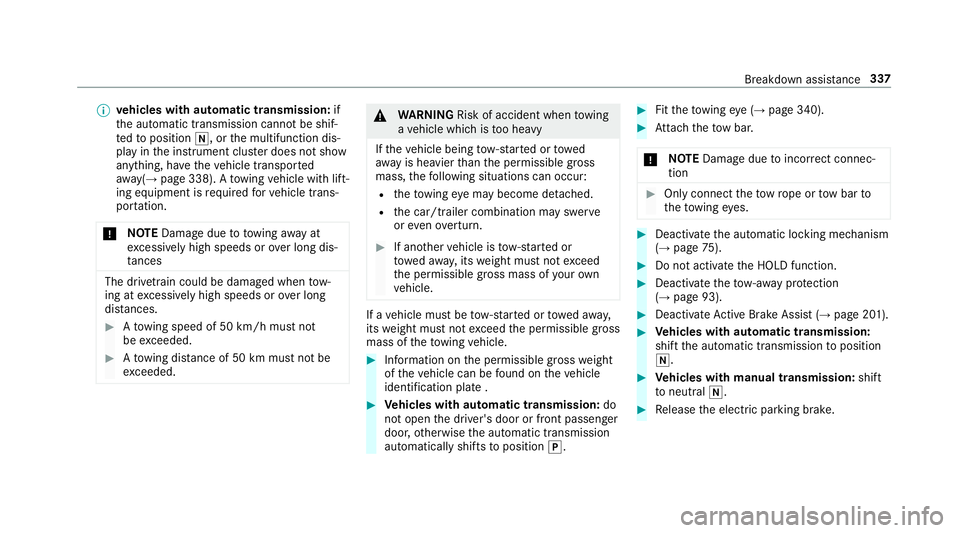 MERCEDES-BENZ E-CLASS SALOON 2017 Owners Manual %
vehicles with automatic transmission: if
th e automatic transmission cann otbe shif‐
te dto position i, orthe multifunction dis‐
play in the instrument clus ter does not show
anything, ha vethev MERCEDES-BENZ E-CLASS SALOON 2017 Owners Manual %
vehicles with automatic transmission: if
th e automatic transmission cann otbe shif‐
te dto position i, orthe multifunction dis‐
play in the instrument clus ter does not show
anything, ha vethev